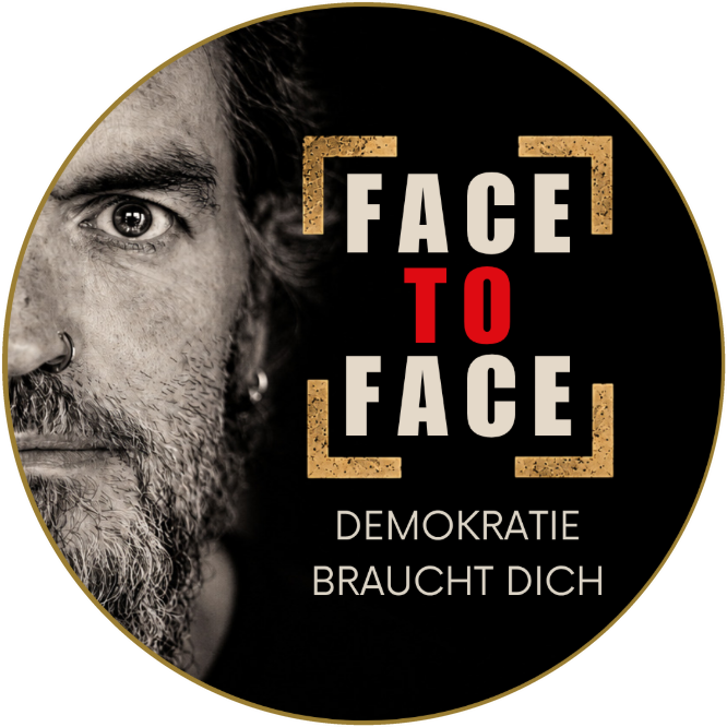 Face to Face – Demokratie braucht dich